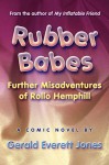 Rubber Babes: Further Misadventures of Rollo Hemphill - Gerald Everett Jones Daboychik