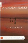 El Guardián - Nicholas Sparks, Ramon Gonzalez Ferriz