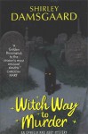 Witch Way to Murder (Ophelia & Abby, #1) - Shirley Damsgaard