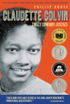 Claudette Colvin: Twice Toward Justice - Phillip M. Hoose