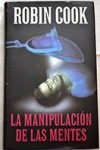 La Manipulacion de Las Mentes/ The handling Minds (Best Sellers) - Robin Cook