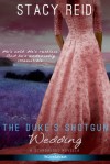 The Duke's Shotgun Wedding - Stacy Reid