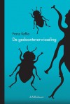 De gedaanteverwisseling - Franz Kafka, Willem van Toorn