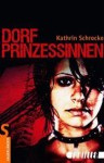 Dorfprinzessinnen - Kathrin Schrocke