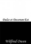 Dulce et Decorum Est - Wilfred Owen