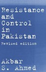 Resistance and Control in Pakistan - Akbar Ahmed