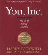 You, Inc.: The Art of Selling Yourself - Harry Beckwith, Martin Ruben, Christine Beckwith