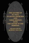 The Letters of St. Paul to Seven Churches and Three Friends with the Letter to T - Arthur S. Way, Victor Paul Wierwille