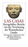 Kurzgefaßter Bericht von der Verwüstung der westindischen Länder - Bartolomé de las Casas, Michael Sievernich, Ulrich Kunzmann, Hans Magnus Enzensberger