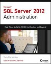 Microsoft SQL Server 2012 Administration: Real-World Skills for MCSA Certification and Beyond (Exams 70-461, 70-462, and 70-463) - Tom Carpenter