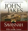 Savannah {Or} a Gift for Mr. Lincoln - John Jakes