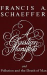 A Christian Manifesto and Pollution and the Death of Man (Order No. 1133) - Francis August Schaeffer