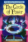 The Sprite Sisters: The Circle of Power (Vol 1) - Sheridan Winn, Chris Winn