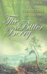 The Bitter Berry - Christine Wilson