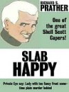 Slab Happy - Richard S. Prather