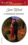 A Passionate Revenge - Sara Wood