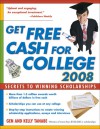 Get Free Cash for College 2008: Billions of Dollars in Scholarships, Grants and Prizes - Gen Tanabe, Kelly Tanabe