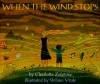 When the Wind Stops - Charlotte Zolotow, Stefano Vitale