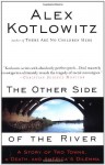 The Other Side of the River: A Story of Two Towns, a Death, and America's Dilemma - Alex Kotlowitz