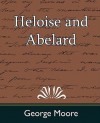 Heloise and Abelard - Moore George Moore, Moore George Moore