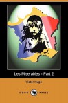 Les Miserables - Part 2 (Dodo Press) - Victor Hugo, Isabel Florence Hapgood