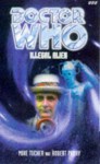 Doctor Who: Illegal Alien - Mike Tucker, Robert Perry