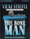 The Bone Man: Tally Whyte Homicide Counselor Series, Book 4 (MP3 Book) - Vicki Stiefel, Andrea Bates