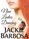 Nine Ladies Dancing - Jackie Barbosa