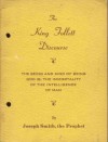 The King Follett discourse : the being and kind of being God is; the immortality of the intelligence of man by Joseph Smith - Joseph Smith Jr.