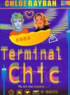 Terminal Chic - Chloë Rayban