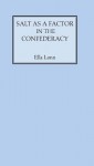 Salt as a Factor in the Confederacy - Ella Lonn