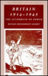 Britain 1914-1945: The Aftermath of Power (European History Series (Arlington Heights, Ill.).) - Bentley B. Gilbert