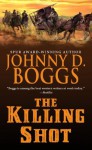 The Killing Shot - Johnny D Boggs