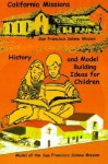 California Missions: History and Model Building Ideas for Children - James Stevenson, David Graham