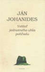 Veliteľ jednotného uhla pohľadu - Ján Johanides