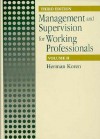 Management and Supervision for Working Professionals, Third Edition, Volume II - Herman Koren, KOREN, Koren Koren