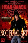 Headsmash - Erik Hendrix, Amanda Hendrix, Vlad Yudin, Jeffrey Sutton, Tim Bradstreet, Dwayne Harris