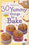 30 Yummy Things to Bake - Fiona Patchett, Staff of Usborne Books