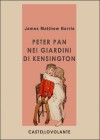 Peter Pan nei Giardini di Kensington - J.M. Barrie, Francesco Ageno