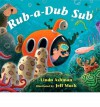 Rub-a-Dub Sub - Linda Ashman, Jeff Mack