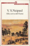 Alla curva del fiume - V.S. Naipaul