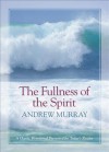 The Fullness of the Spirit - Andrew Murray