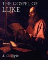 The Gospel of Luke - J.C. Ryle