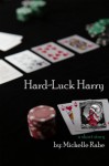 Hard-Luck Harry - Michelle Rabe