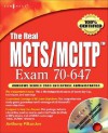 The Real MCTS/MCITP Exam 70-647 Prep Kit: Independent and Complete Self-Paced Solutions - Anthony Piltzecker