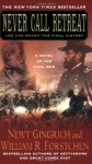 Never Call Retreat: Lee and Grant: The Final Victory (Gettysburg) - Newt Gingrich