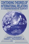 Contending Theories of International Relations: A Comprehensive Survey [With Access Code] - James E. Dougherty, Robert L. Pfaltzgraff