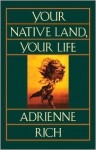 Your Native Land, Your Life: Poems - Adrienne Rich