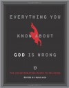 Everything You Know About God is Wrong: The Disinformation Guide to Religion - Russ Kick