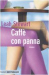 Caffè Con Panna - Leah Stewart